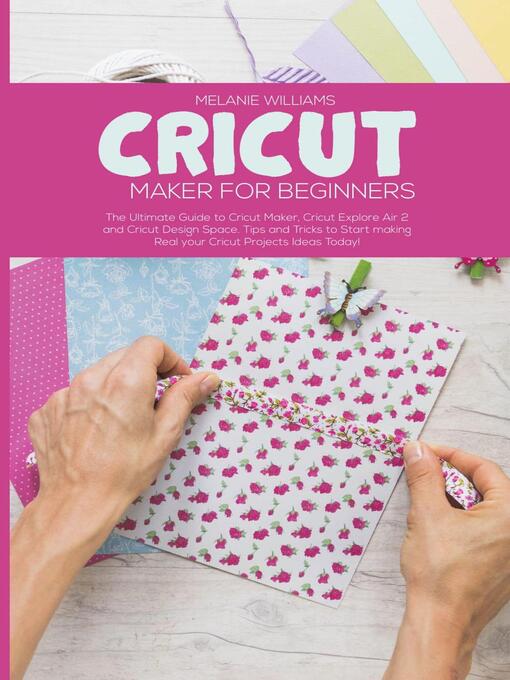 Title details for Cricut Maker for Beginners by Melanie Williams - Wait list